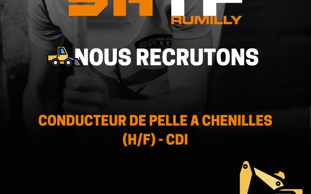 CONDUCTEUR DE PELLE A CHENILLES (H/F)